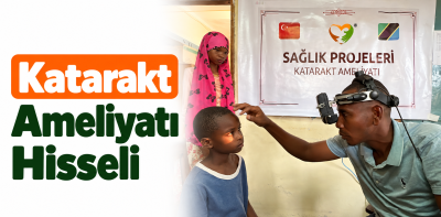 Afrika Katarakt Ameliyatı - Hisseli